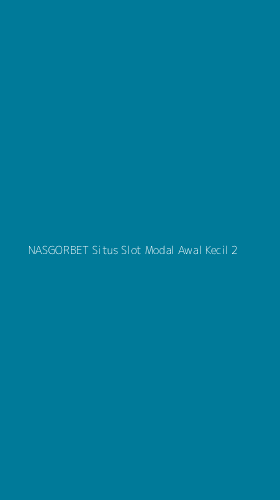 Tampilan Antarmuka Aplikasi Nasgorbet Situs Slot Modal Awal Kecil - 2