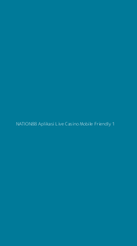 Tampilan Antarmuka Aplikasi Nation88 Aplikasi Live Casino Mobile Friendly - 1