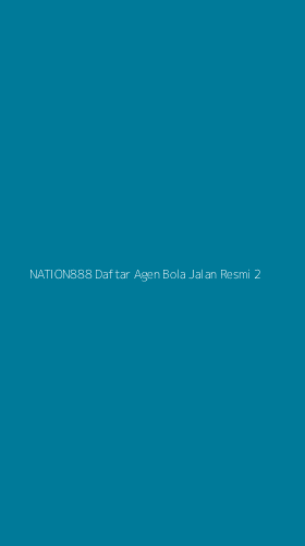 Tampilan Antarmuka Aplikasi Nation888 Daftar Agen Bola Jalan Resmi - 2