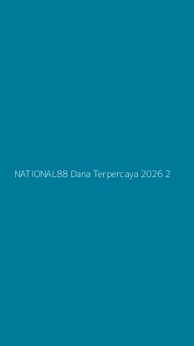 Tampilan Antarmuka Aplikasi National88 Dana Terpercaya 2026 - 2