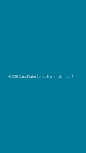 Tampilan Antarmuka Aplikasi Neo38 Cara Klaim Bonus Harian Member - 1