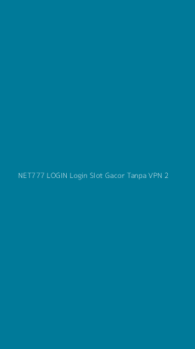 Tampilan Antarmuka Aplikasi Net777 Login Login Slot Gacor Tanpa Vpn - 2