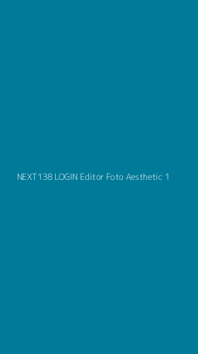Tampilan Antarmuka Aplikasi Next138 Login Editor Foto Aesthetic - 1