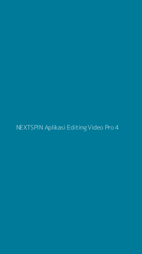 Tampilan Antarmuka Aplikasi Nextspin Aplikasi Editing Video Pro - 4