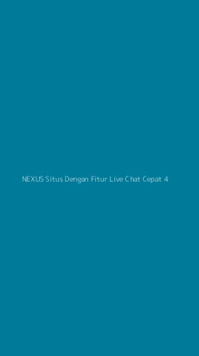 Tampilan Antarmuka Aplikasi Nexus Situs Dengan Fitur Live Chat Cepat - 4