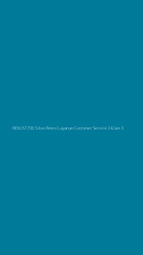 Tampilan Antarmuka Aplikasi Nexus7700 Situs Resmi Layanan Customer Service 24jam - 3