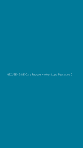 Tampilan Antarmuka Aplikasi Nexusengine Cara Recovery Akun Lupa Password - 2