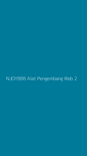 Tampilan Antarmuka Aplikasi Njoy888 Alat Pengembang Web - 2