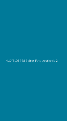 Tampilan Antarmuka Aplikasi Njoyslot168 Editor Foto Aesthetic - 2