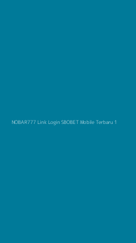 Tampilan Antarmuka Aplikasi Nobar777 Link Login Sbobet Mobile Terbaru - 1