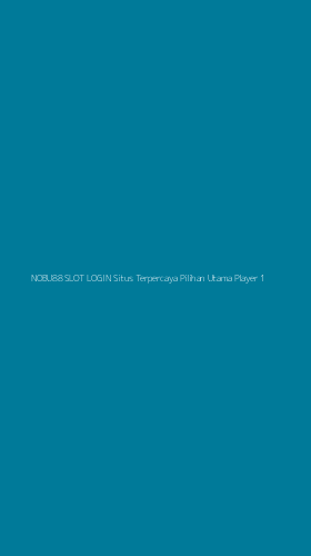 Tampilan Antarmuka Aplikasi Nobu88 Slot Login Situs Terpercaya Pilihan Utama Player - 1