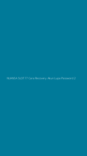 Tampilan Antarmuka Aplikasi Nuansa Slot77 Cara Recovery Akun Lupa Password - 2
