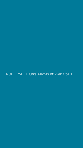 Tampilan Antarmuka Aplikasi Nuklirslot Cara Membuat Website - 1