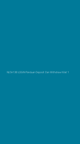 Tampilan Antarmuka Aplikasi Nusa138 Login Panduan Deposit Dan Withdraw Kilat - 1