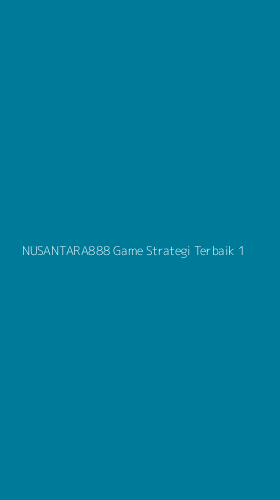 Tampilan Antarmuka Aplikasi Nusantara888 Game Strategi Terbaik - 1