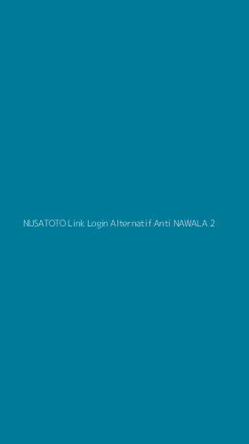 Tampilan Antarmuka Aplikasi Nusatoto Link Login Alternatif Anti Nawala - 2