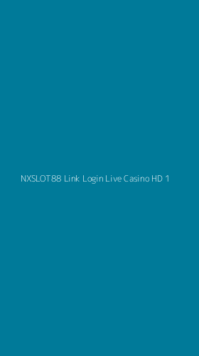 Tampilan Antarmuka Aplikasi Nxslot88 Link Login Live Casino Hd - 1