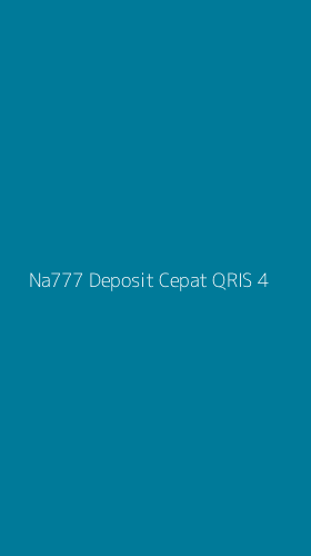 Tampilan Antarmuka Aplikasi Na777 Deposit Cepat Qris - 4