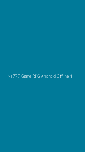 Tampilan Antarmuka Aplikasi Na777 Game Rpg Android Offline - 4