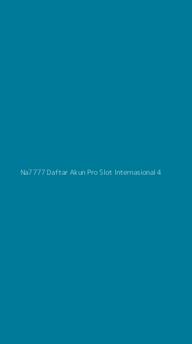 Tampilan Antarmuka Aplikasi Na7777 Daftar Akun Pro Slot Internasional - 4