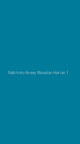 Tampilan Antarmuka Aplikasi Nabitoto Resep Masakan Harian - 1