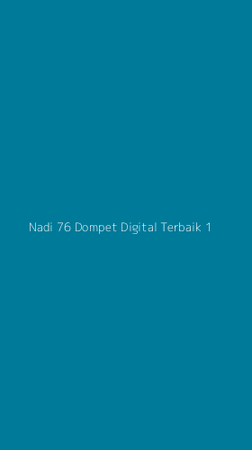 Tampilan Antarmuka Aplikasi Nadi 76 Dompet Digital Terbaik - 1