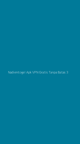 Tampilan Antarmuka Aplikasi Nadiemtogel Apk Vpn Gratis Tanpa Batas - 3