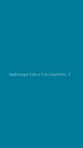 Tampilan Antarmuka Aplikasi Nadimtogel Editor Foto Aesthetic - 3