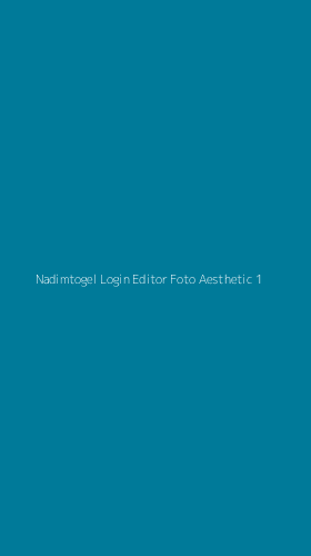 Tampilan Antarmuka Aplikasi Nadimtogel Login Editor Foto Aesthetic - 1