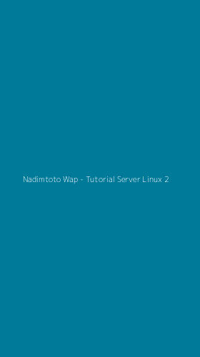 Tampilan Antarmuka Aplikasi Nadimtoto Wap - Tutorial Server Linux - 2