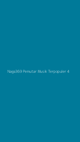 Tampilan Antarmuka Aplikasi Naga369 Pemutar Musik Terpopuler - 4