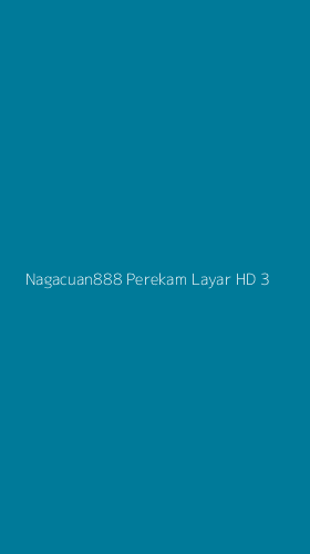Tampilan Antarmuka Aplikasi Nagacuan888 Perekam Layar Hd - 3