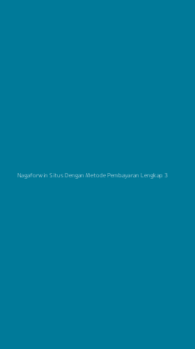 Tampilan Antarmuka Aplikasi Nagaforwin Situs Dengan Metode Pembayaran Lengkap - 3