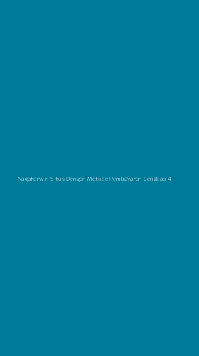 Tampilan Antarmuka Aplikasi Nagaforwin Situs Dengan Metode Pembayaran Lengkap - 4