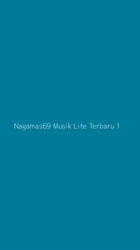Tampilan Antarmuka Aplikasi Nagamas69 Musik Lite Terbaru - 1
