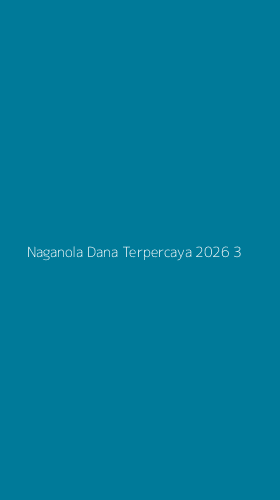 Tampilan Antarmuka Aplikasi Naganola Dana Terpercaya 2026 - 3