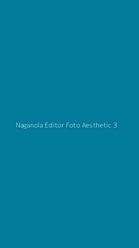 Tampilan Antarmuka Aplikasi Naganola Editor Foto Aesthetic - 3