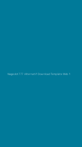 Tampilan Antarmuka Aplikasi Nagaslot777 Alternatif Download Template Web - 1