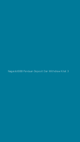 Tampilan Antarmuka Aplikasi Nagaslot888 Panduan Deposit Dan Withdraw Kilat - 3