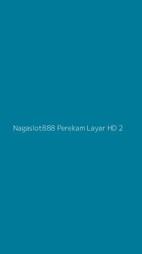 Tampilan Antarmuka Aplikasi Nagaslot888 Perekam Layar Hd - 2