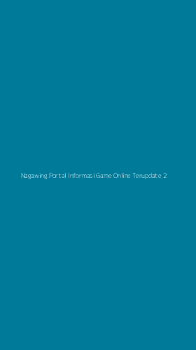 Tampilan Antarmuka Aplikasi Nagawing Portal Informasi Game Online Terupdate - 2