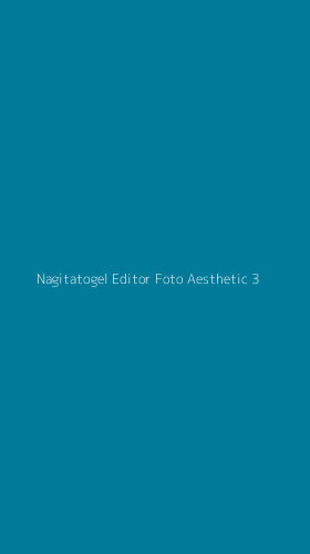 Tampilan Antarmuka Aplikasi Nagitatogel Editor Foto Aesthetic - 3