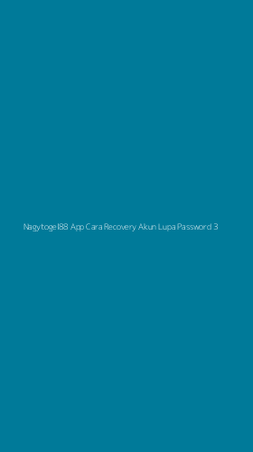 Tampilan Antarmuka Aplikasi Nagytogel88 App Cara Recovery Akun Lupa Password - 3