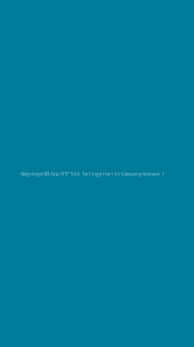 Tampilan Antarmuka Aplikasi Nagytogel88 App Rtp Slot Tertinggi Hari Ini Gampang Maxwin - 1