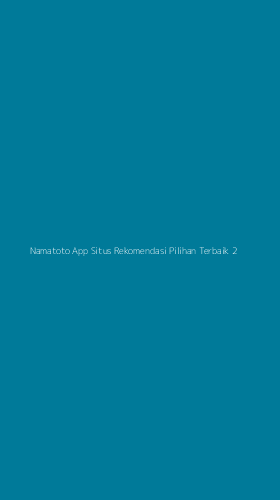 Tampilan Antarmuka Aplikasi Namatoto App Situs Rekomendasi Pilihan Terbaik - 2