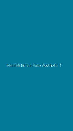 Tampilan Antarmuka Aplikasi Nami55 Editor Foto Aesthetic - 1