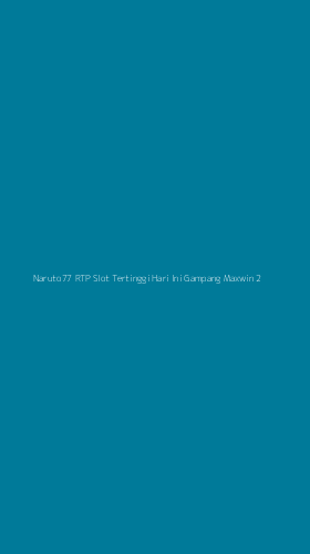 Tampilan Antarmuka Aplikasi Naruto77 Rtp Slot Tertinggi Hari Ini Gampang Maxwin - 2