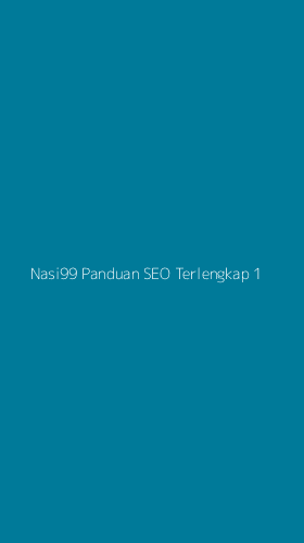 Tampilan Antarmuka Aplikasi Nasi99 Panduan Seo Terlengkap - 1