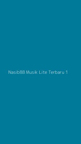 Tampilan Antarmuka Aplikasi Nasib88 Musik Lite Terbaru - 1
