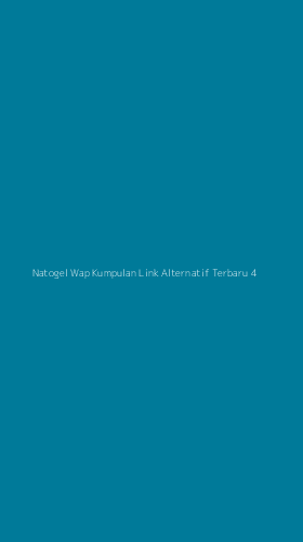 Tampilan Antarmuka Aplikasi Natogel Wap Kumpulan Link Alternatif Terbaru - 4